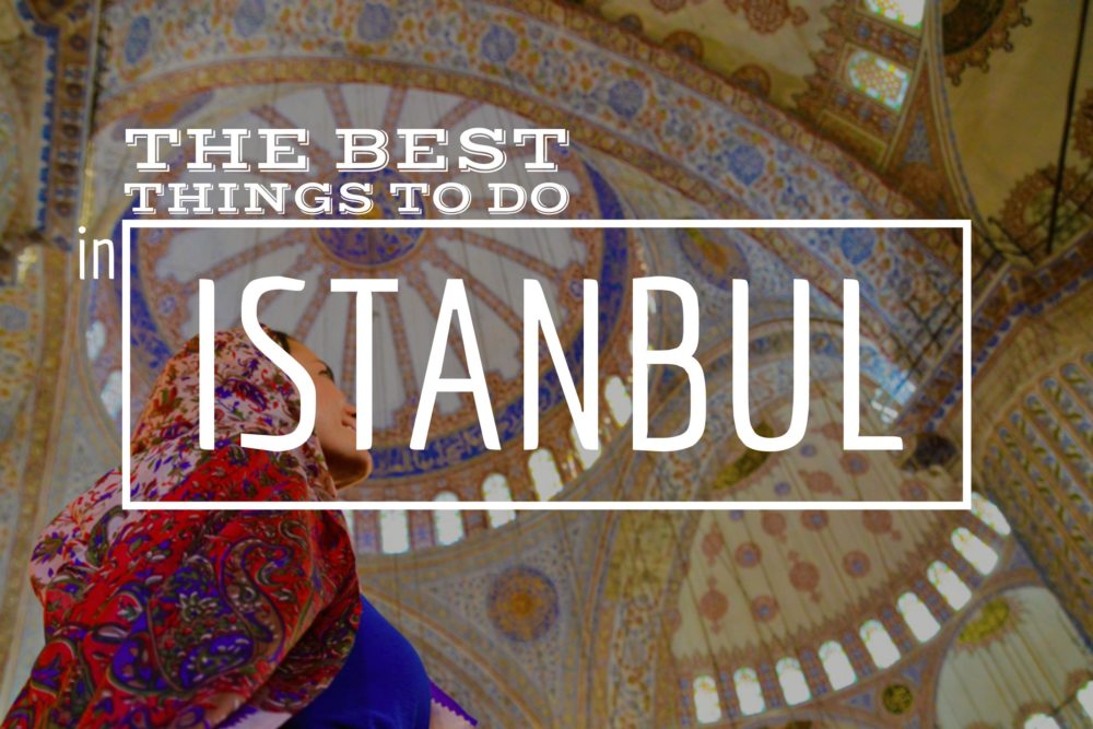 The best things to do in Istanbul