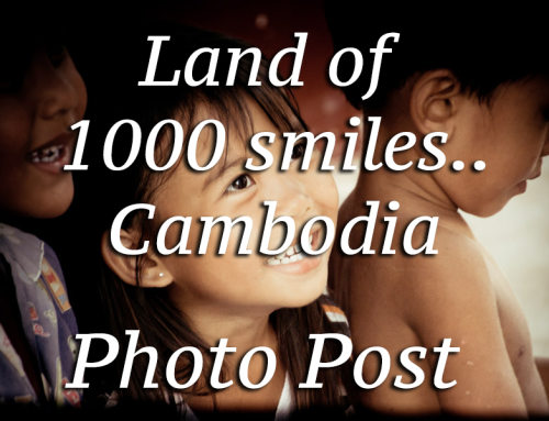 Land of 1000 Smiles – Cambodia