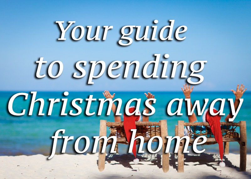 your guide to Christmas away from home -