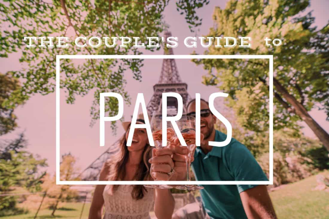 The couples guide to paris and what to do in paris