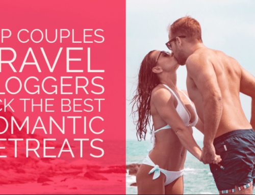 Top Couples Travel Bloggers Pick the Best Romantic Retreats