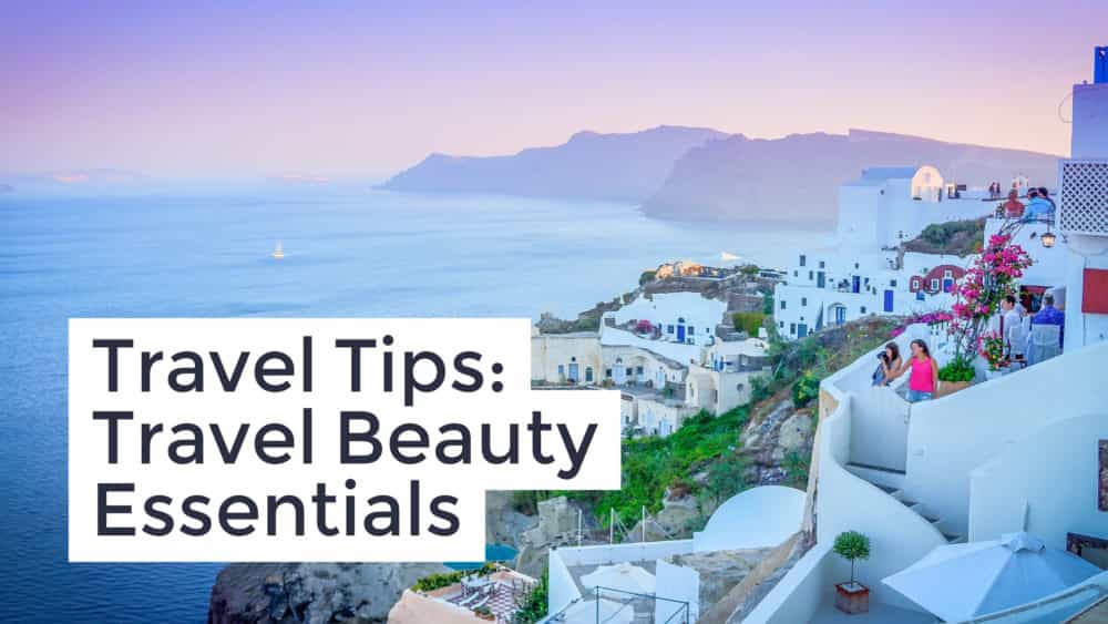 travel-tips-travel-beauty