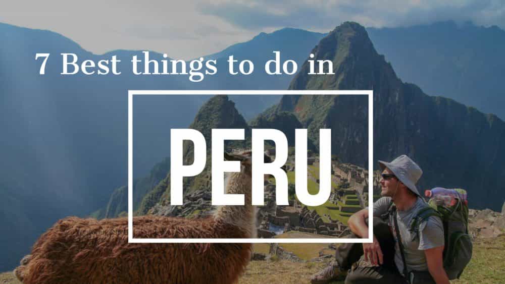 7 Best things to do in Peru cover