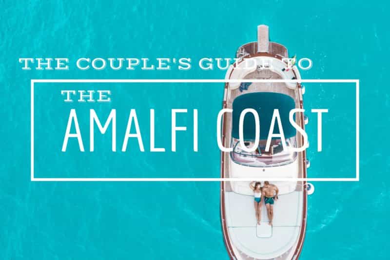 Couple's Guide to the Amalfi Coast