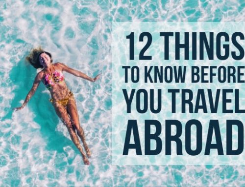 International Travel Tips: 12 Things to Know Before Traveling Abroad in 2019