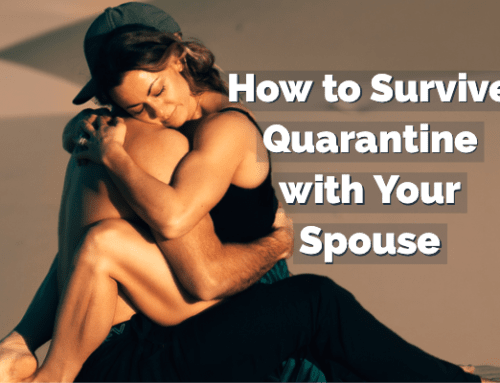 How to Survive a Quarantine with your Spouse