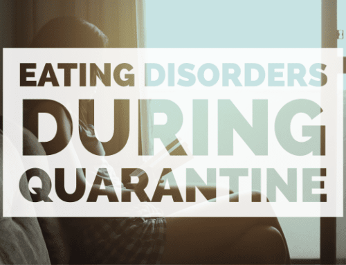 Managing an Eating Disorder During Coronavirus Quarantine