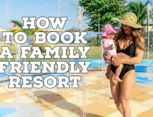 How to Pick a Family Friendly Resort
