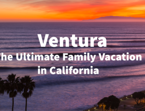 Ventura: The Ultimate Family Vacation in California