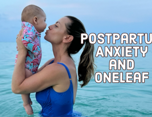 My Postpartum Anxiety Journey with Oneleaf